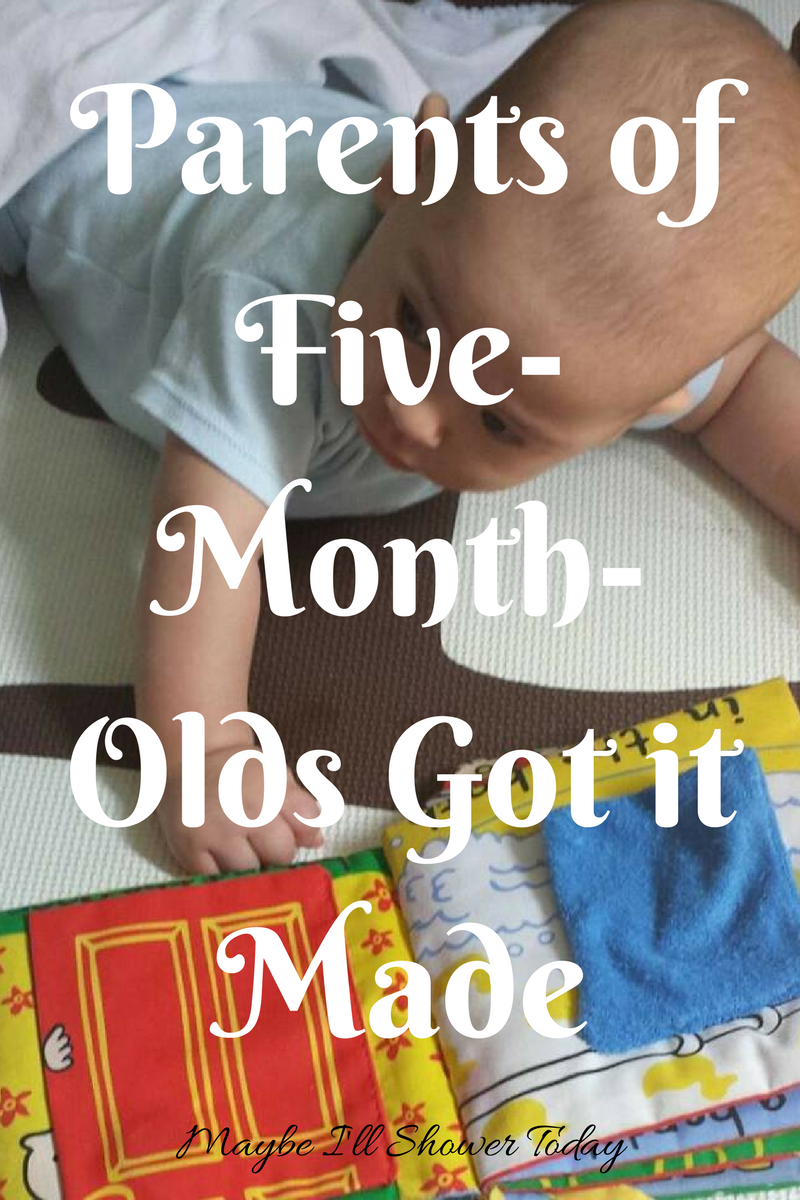 Parents of Five-Month-Olds Got it Made